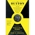 The Button: The New Nuclear Arms Race and Presidential Power from Truman to Trump