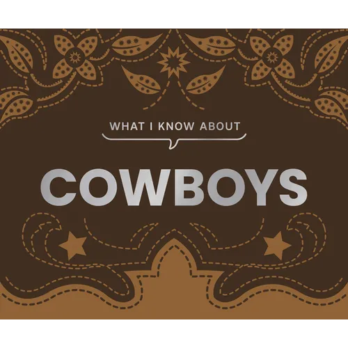 What I Know about Cowboys