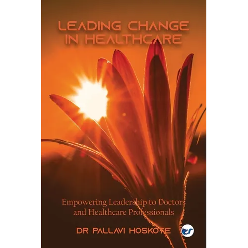 Leading Change in Healthcare: Leadership to Doctors and Healthcare Professionals