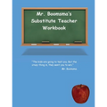 Mr. Boomsma's Substitute Teacher Workbook