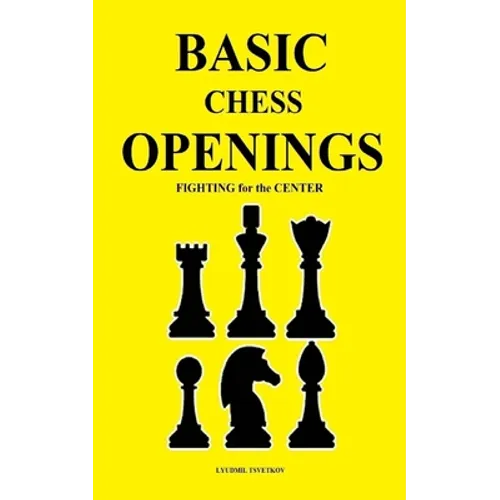 Basic Chess Openings: Fighting for the Center