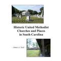 Historic United Methodist Churches and Places in South Carolina