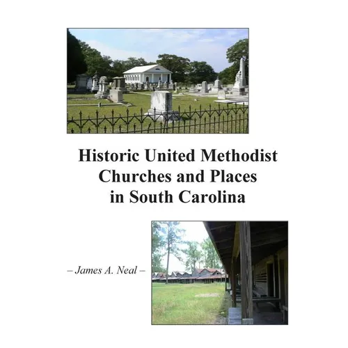 Historic United Methodist Churches and Places in South Carolina