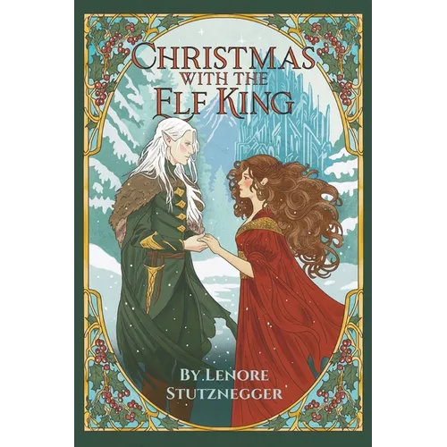 Christmas With The Elf King: A Cozy Christmas Fantasy