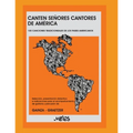 Canten Señores Cantores de América: 100 canciones tradicionales de los países americanos