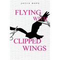 Flying With Clipped Wings