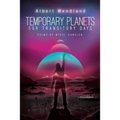 Temporary Planets for Transitory Days: Poems of Mykol Ranglen