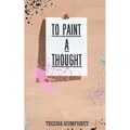 To Paint A Thought