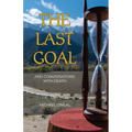 The Last Goal: And Conversations with Death