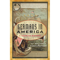 Germans in America: A Concise History