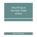 History of the Sage and Slocum families of England and America, including the allied families of Montague, Wanton, Brown, Josselyn, Standish, Doty, Ca
