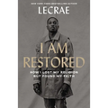I Am Restored: How I Lost My Religion But Found My Faith