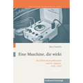 Eine Maschine, Die Wirkt: Die Elektrokrampftherapie Und Ihr Apparat, 1938-1950