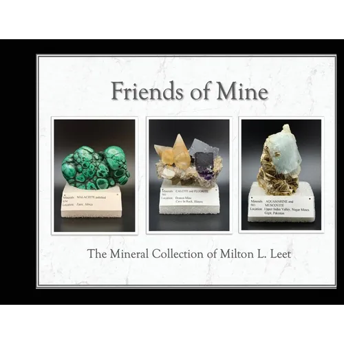 Friends of Mine: the Mineral Collection of Milton L. Leet