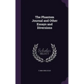 The Phantom Journal and Other Essays and Diversions