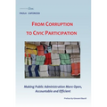 From Corruption to Civic Participation Making Public Administration More Open, Accountable and Efficient
