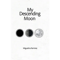 My Descending Moon