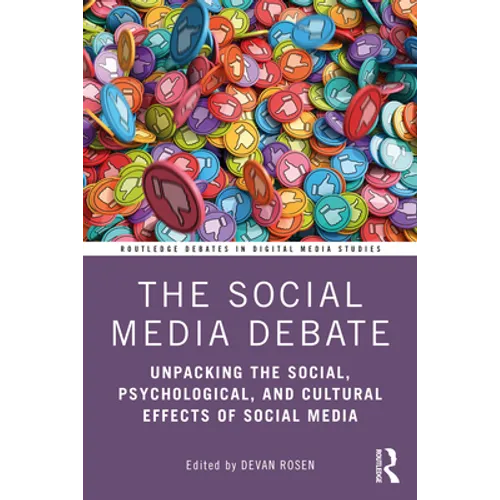 The Social Media Debate: Unpacking the Social, Psychological, and Cultural Effects of Social Media