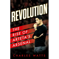 Revolution: The Rise of Arteta's Arsenal