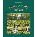 A Garden Tour of France