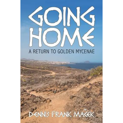 Going Home: A Return to Golden Mycenae