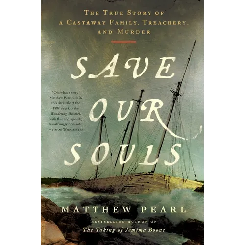 Save Our Souls: The True Story of a Castaway Family, Treachery, and Murder