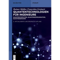 Quantentechnologien Für Ingenieure: Quantencomputing, Quantenkommunikation, Quantensensorik
