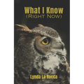 What I Know (Right Now)