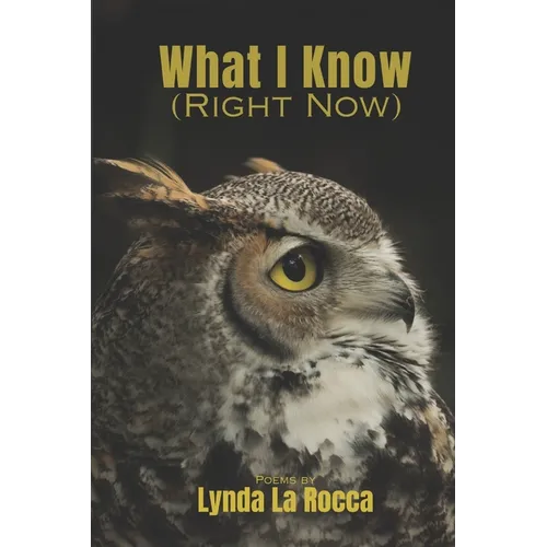 What I Know (Right Now)