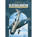 Us Attack Aviation: Air Force and Navy Light Attack, 1916 to the Present