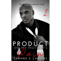 Product of My Mother's Pain: Reaping What You Sow Book 2