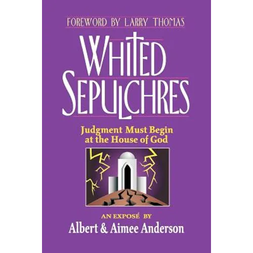 Whited Sepulchres: Judgment Must Begin at the House of God