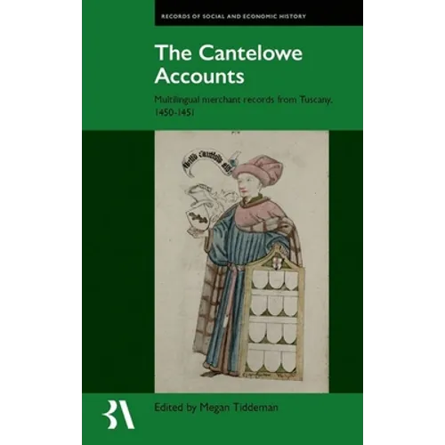 The Cantelowe Accounts: Multilingual Merchant Records from Tuscany, 1450-1451