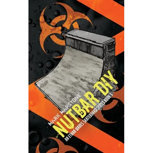 Nutbar DIY: An Ethan Wares Skateboard Series Book 5