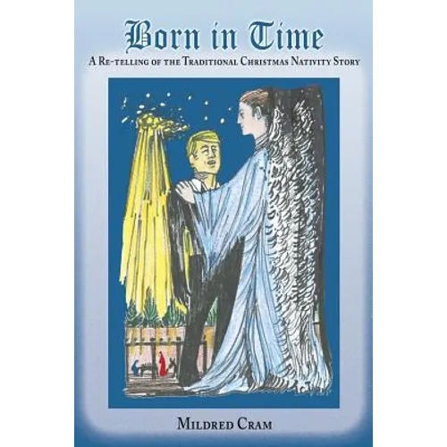 Born in Time: A Re-Telling of the Traditional Christmas Nativity Story