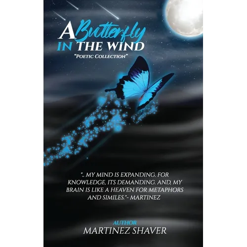 A Butterfly In The Wind: Poetic Collection