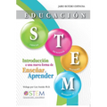 Educación STEM: Introducción a una nueva forma de enseñar y aprender