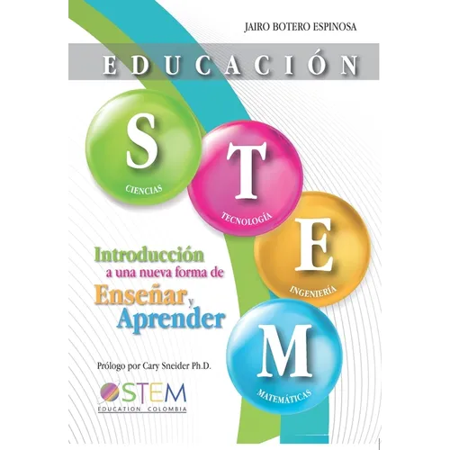 Educación STEM: Introducción a una nueva forma de enseñar y aprender
