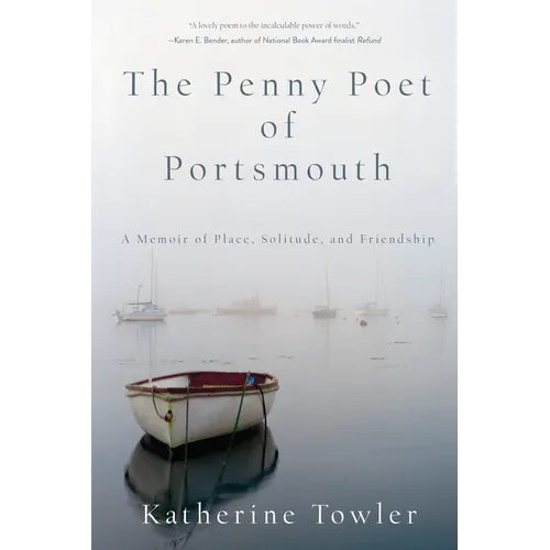 The Penny Poet of Portsmouth: A Memoir of Place, Solitude, and Friendship
