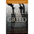 Circle of Greed: The Spectacular Rise and Fall of the Lawyer Who Brought Corporate America to ItsKnees