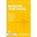 Navigating Trans Voicing: 50 Key Points to Support Students and Newly Qualified Speech and Language Therapists with Gender-Affirming Voice Therapy