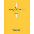 Texas 1860 Agricultural Census: Volume 1