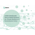 Nature-Based Solutions for Climate Resilience in Humanitarian Action: A Sphere Unpacked Guide