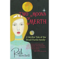 Two Moons of Merth: A Mythic Tale of the Royal Karda Family