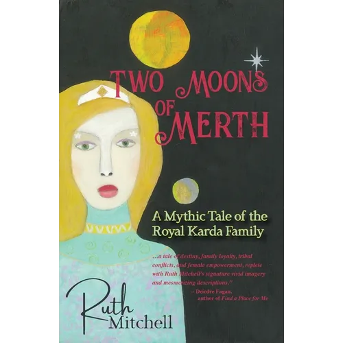 Two Moons of Merth: A Mythic Tale of the Royal Karda Family