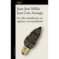 La Vida Contada Por Un Sapiens a Un Neandertal / Life as Told by a Sapiens to a Neanderthal