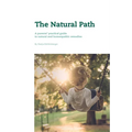 The Natural Path: A parents' practical guide to natural and homeopathic remedies