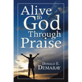 Alive To God Through Praise