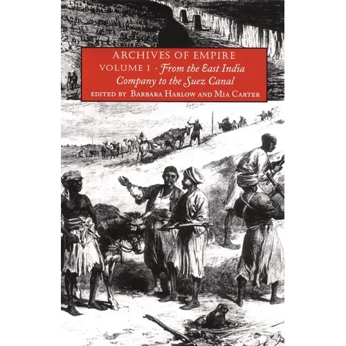 Archives of Empire: From the East India Company to the Suez Canal