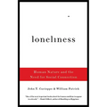 Loneliness: Human Nature and the Need for Social Connection